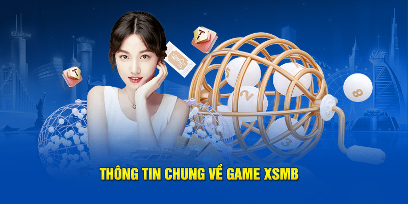 Thông tin chung về game XSMB